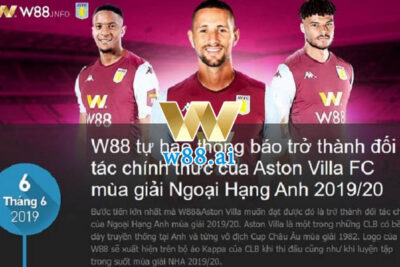 Thương vụ W88 Aston Villa và những thông tin mà bạn chưa biết